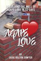 Rebuilding the Wall of Agape Love in 52 Days