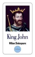 King John: The Life and Death of King John