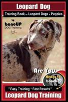 Leopard Dog Training Book for Leopard Dogs & Puppies By BoneUP DOG Training