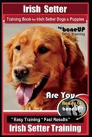 Irish Setter Training Book for Irish Setter Dogs & Puppies By BoneUP DOG Training