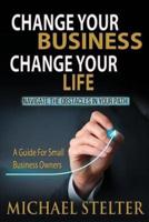 Change Your Business Change Your Life