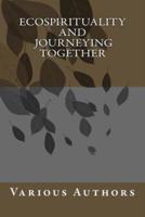 Eco-Spirituality and Journeying Together