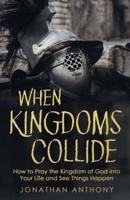 When Kingdoms Collide