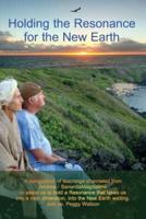 Holding the Resonance for the New Earth