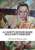 A Cadet's Honor Mark Mallory's Heroism