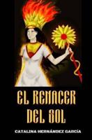 El Renacer Del Sol