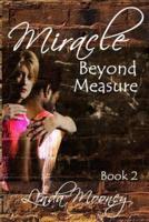 Miracle Beyond Measure