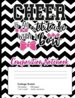 Cheer Is An Attitude With A Bow Composition Notebook