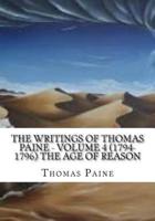 The Writings of Thomas Paine - Volume 4 (1794-1796) The Age of Reason
