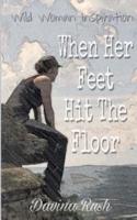 When Her Feet Hit The Floor