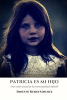 Patricia Es Mi Hijo.