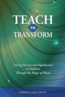 Teach to Transform
