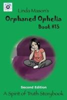 Orphaned Ophelia Second Edition
