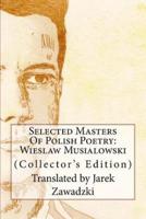 Selected Masters Of Polish Poetry