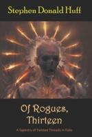 Of Rogues, Thirteen: A Tapestry of Twisted Threads in Folio