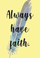Always Have Faith