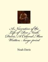 A Narrative of the Life of Rev. Noah Davis, A Colored Man Written