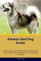 Alaskan Sled Dog Guide Alaskan Sled Dog Guide Includes