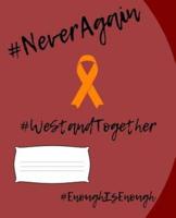 #NeverAgain #WeStandTogether #EnoughIsEnough