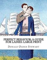 Perfect Behavior; a Guide for Ladies