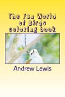 The Fun World of Birds Coloring Book