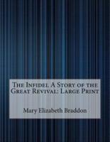 The Infidel a Story of the Great Revival