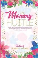 The Mommy Hustle