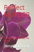 Perfect MURDER: A Killing That Shocked The World!
