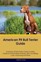 American Pit Bull Terrier Guide American Pit Bull Terrier Guide Includes