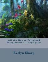 All the Way to Fairyland Fairy Stories