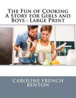 The Fun of Cooking A Story for Girls and Boys