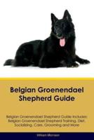 Belgian Groenendael Shepherd Guide Belgian Groenendael Shepherd Guide Includes