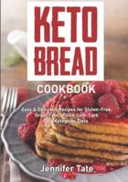 The Keto Bread Cookbook