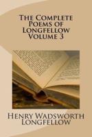 The Complete Poems of Longfellow Volume 3