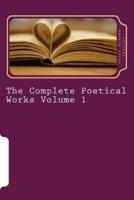 The Complete Poetical Works Volume 1