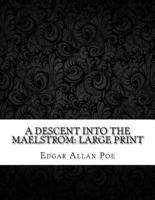 A Descent Into the Maelstrom