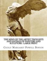 The Mind of the Artist Thoughts and Sayings of Painters and Sculptors