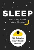 Sleep - Tracker Log Journal - Natural Sleep Aid