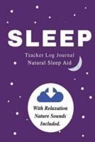 Sleep - Tracker Log Journal - Natural Sleep Aid