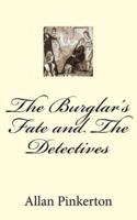 The Burglar's Fate and The Detectives