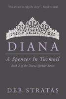 Diana, A Spencer in Turmoil: A Novel