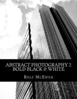 Abstract Photography 2 - Bold Black & White