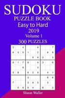 300 Easy to Hard Sudoku Puzzle Book 2019