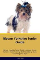 Biewer Yorkshire Terrier Guide Biewer Yorkshire Terrier Guide Includes