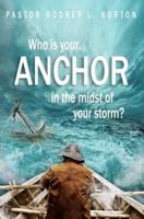 Who Is Your Anchor in the Midst of Your Storm?