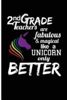 2nd Grade Teachers Are Fabulous & Magical Like a Unicorn Only Better
