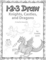 123 Draw Knights, Castles and Dragons