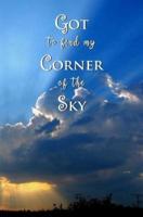 Got to Find My Corner of the Sky