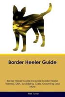 Border Heeler Guide Border Heeler Guide Includes