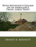 With Methuen's Column on an Ambulance Train